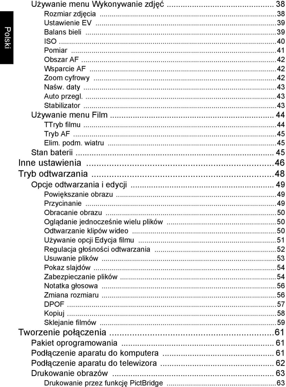 .. 49 Powiększanie obrazu...49 Przycinanie...49 Obracanie obrazu...50 Oglądanie jednocześnie wielu plików...50 Odtwarzanie klipów wideo...50 Używanie opcji Edycja filmu.