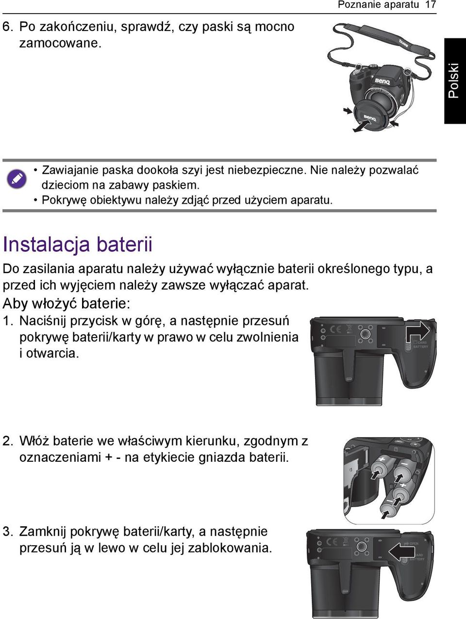 Instalacja baterii Do zasilania aparatu należy używać wyłącznie baterii określonego typu, a przed ich wyjęciem należy zawsze wyłączać aparat. Aby włożyć baterie: 1.