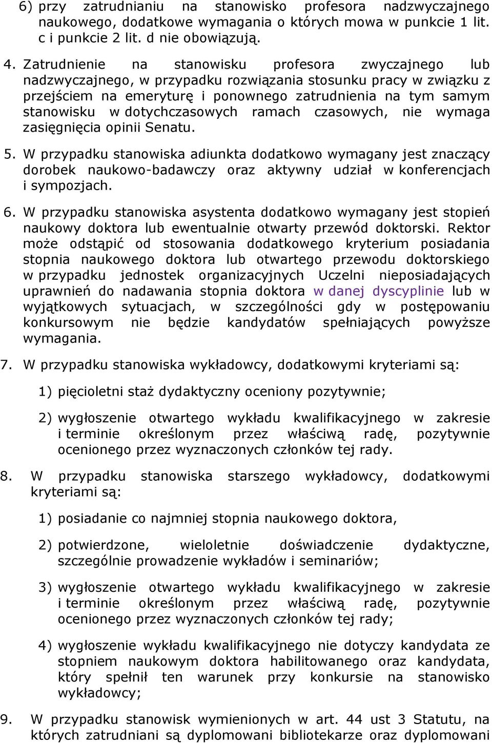 dotychczasowych ramach czasowych, nie wymaga zasięgnięcia opinii Senatu. 5.