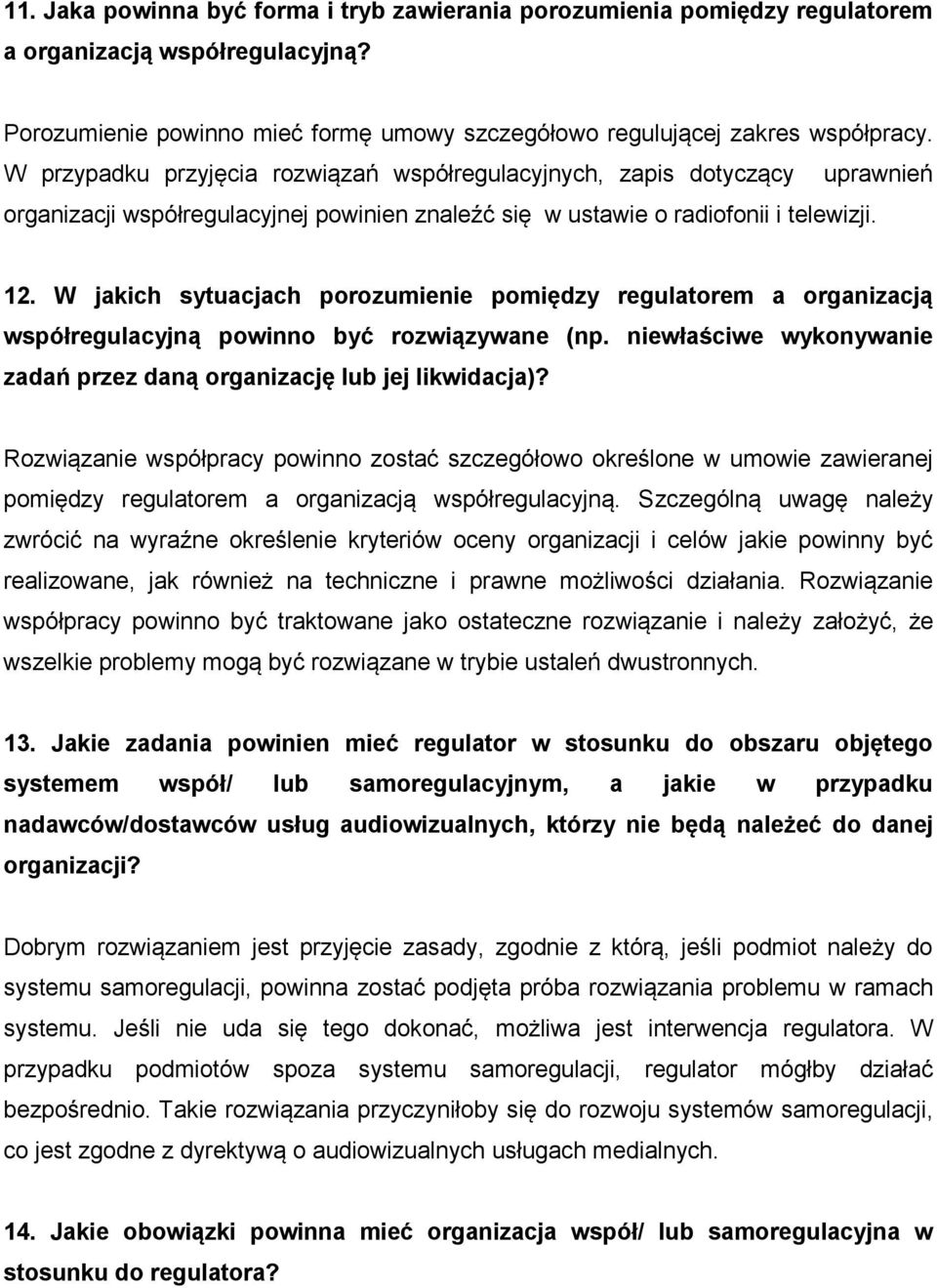 W jakich sytuacjach porozumienie pomiędzy regulatorem a organizacją współregulacyjną powinno być rozwiązywane (np. niewłaściwe wykonywanie zadań przez daną organizację lub jej likwidacja)?