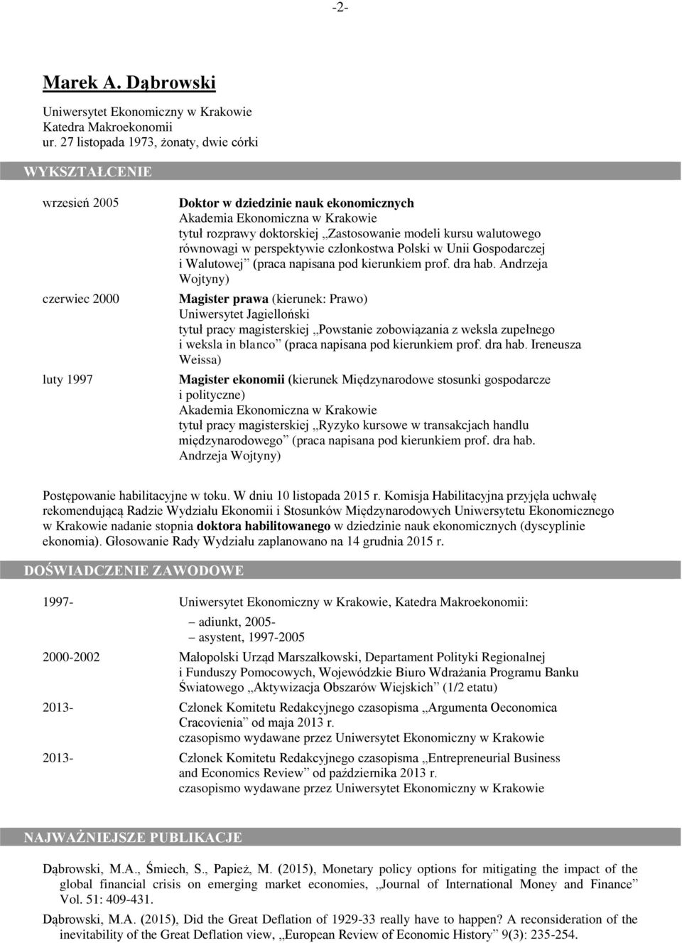 Zastosowanie modeli kursu walutowego równowagi w perspektywie członkostwa Polski w Unii Gospodarczej i Walutowej (praca napisana pod kierunkiem prof. dra hab.