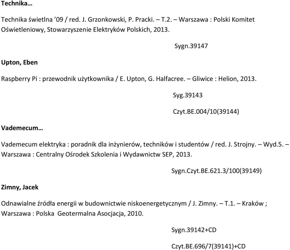 004/10(39144) Vademecum elektryka : poradnik dla inżynierów, techników i studentów / red. J. Strojny. Wyd.5.
