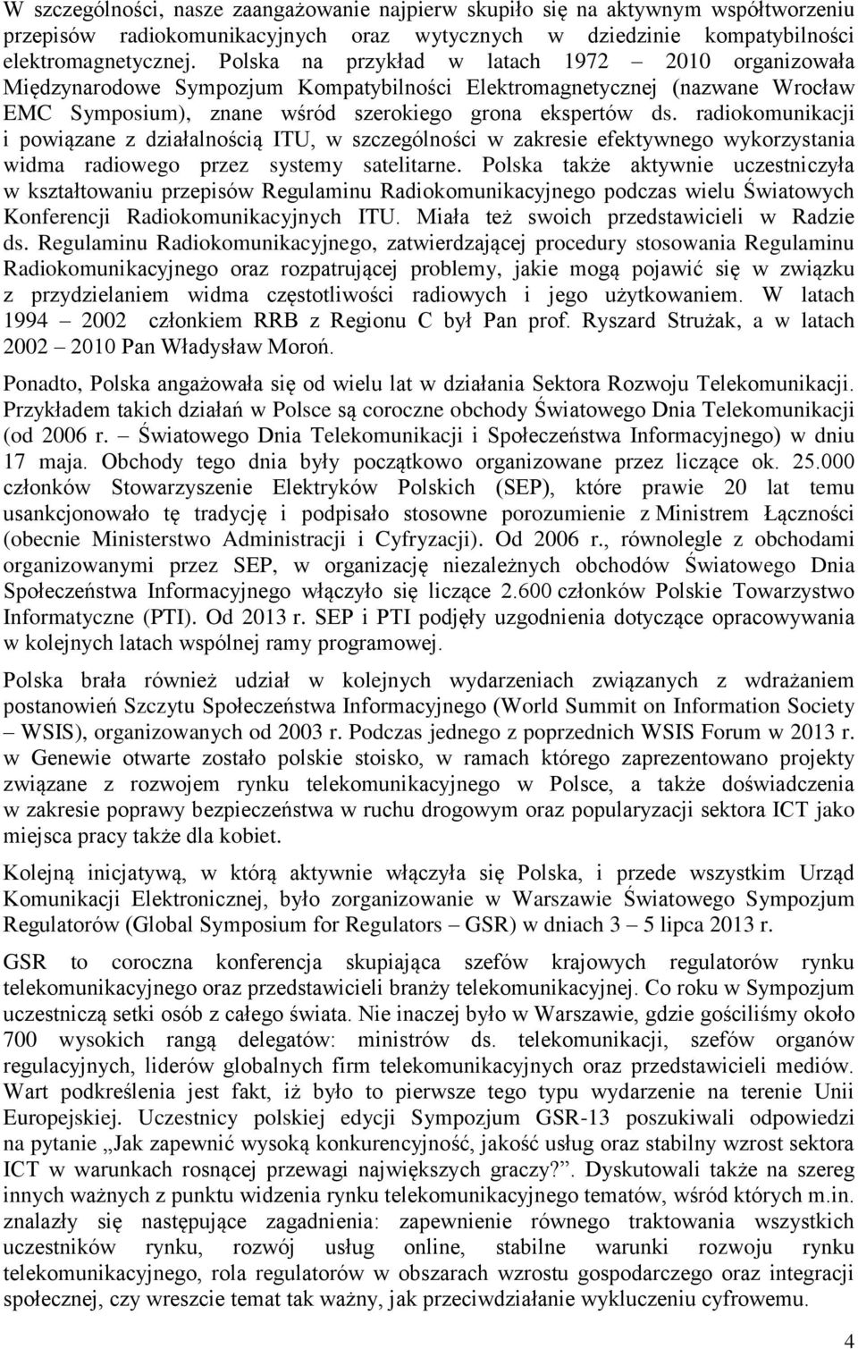 radiokomunikacji i powiązane z działalnością ITU, w szczególności w zakresie efektywnego wykorzystania widma radiowego przez systemy satelitarne.