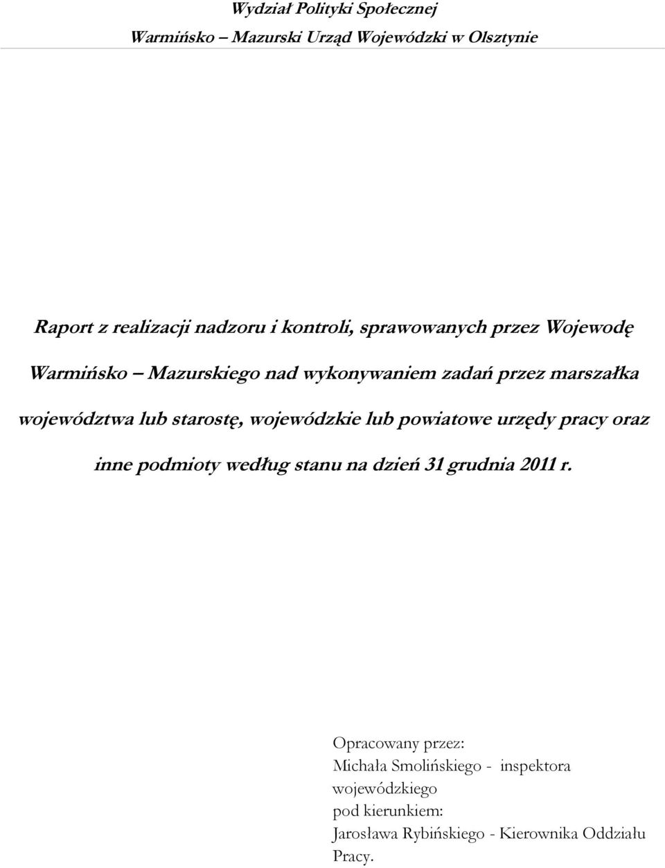 wojewódzkie lub powiatowe urzędy pracy oraz inne podmioty według stanu na dzień 31 grudnia 2011 r.