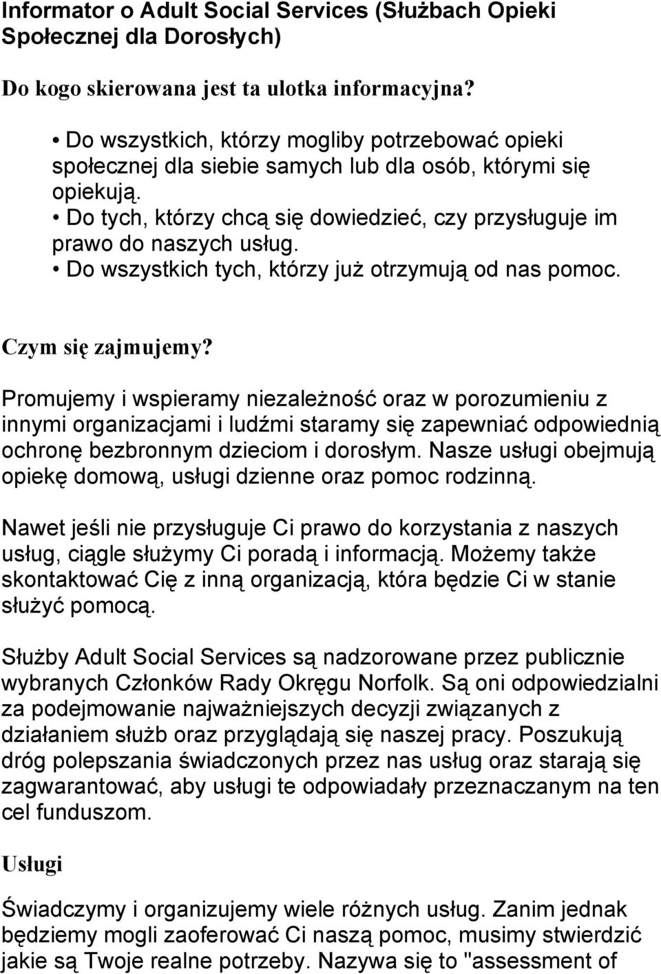 Do wszystkich tych, którzy już otrzymują od nas pomoc. Czym się zajmujemy?