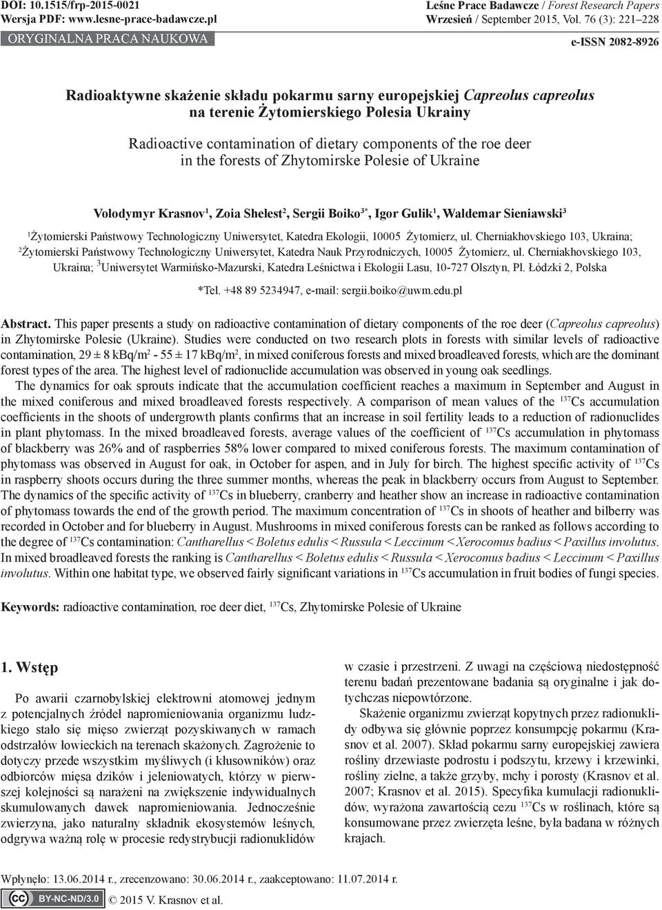 of the roe deer in the forests of Zhytomirske Polesie of Ukraine Volodymyr Krasnov 1, Zoia Shelest 2, Sergii Boiko 3*, Igor Gulik 1, Waldemar Sieniawski 3 1 Żytomierski Państwowy Technologiczny