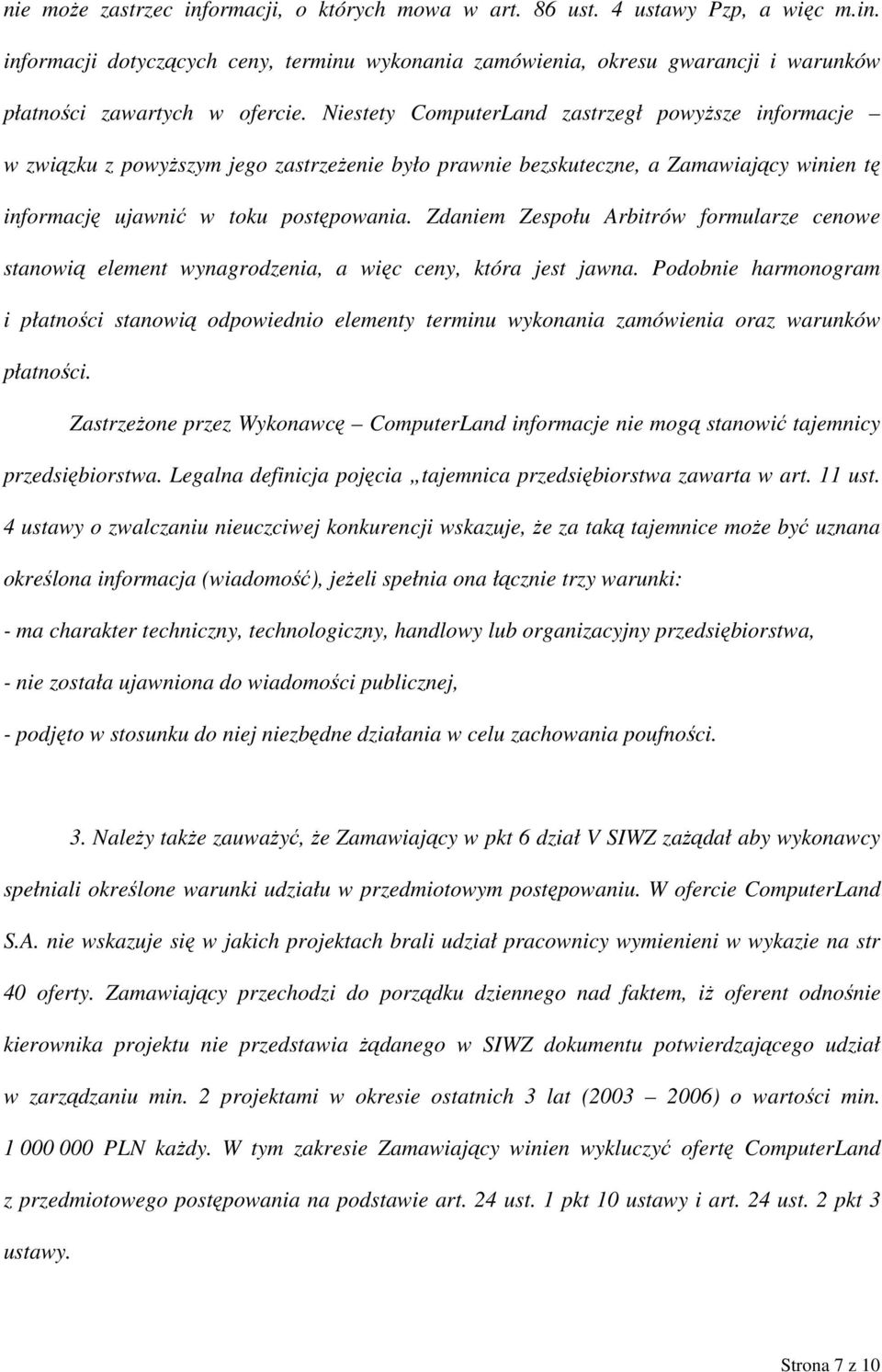 Zdaniem Zespołu Arbitrów formularze cenowe stanowią element wynagrodzenia, a więc ceny, która jest jawna.