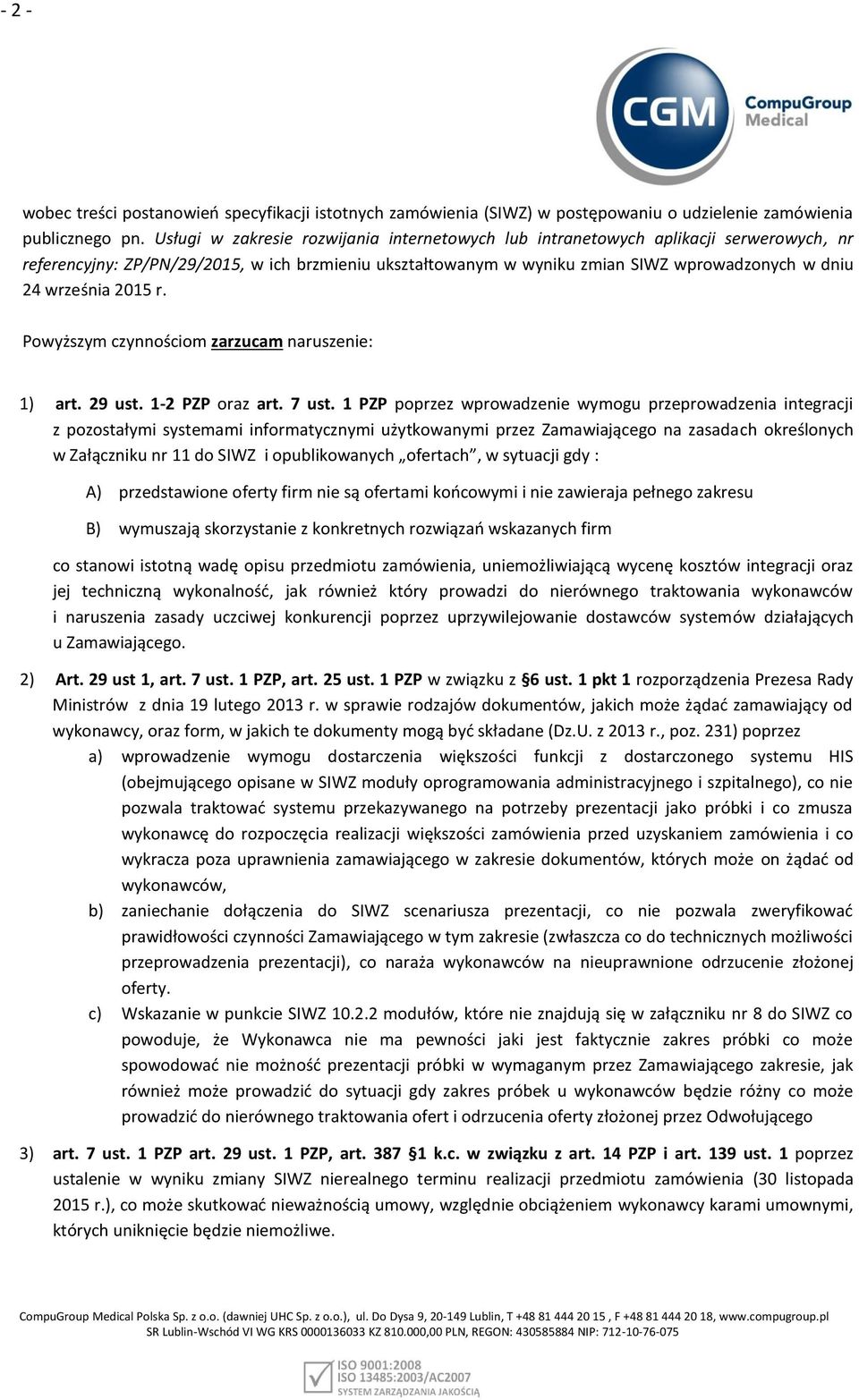 2015 r. Powyższym czynnościom zarzucam naruszenie: 1) art. 29 ust. 1-2 PZP oraz art. 7 ust.