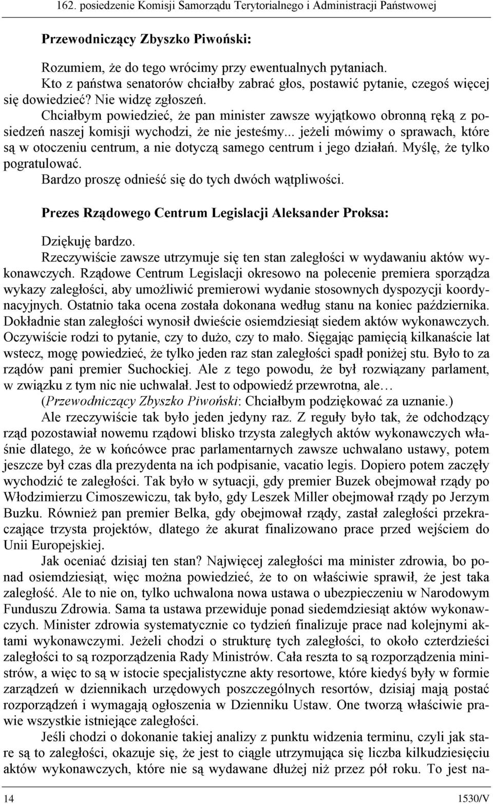 Z\FKRG]L *H QLH MHVWHP\ MH*HOL PyZLP\ R VSUDZDFK NWyUH V Z RWRF]HQLX FHQWUXP D QLH GRW\F] VDPHJR FHQWUXP L MHJR G]LDáD 0\O *H W\ONR SRJUDWXORZDü %DUG]R SURV] RGQLHü VL GR W\FK GZyFK ZWSOLZRFL 3UH]HV