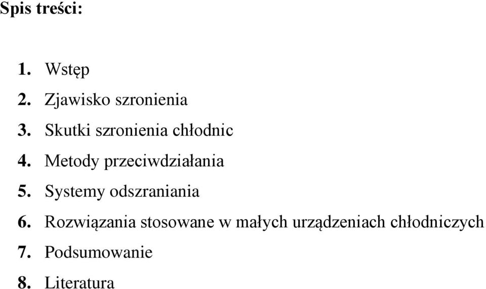 Metody przeciwdziałania 5. Systemy odszraniania 6.