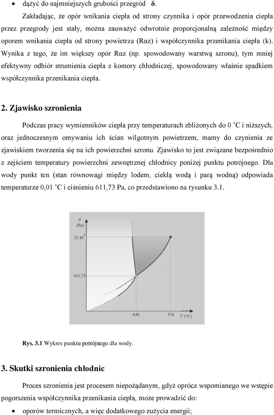 powietrza (Rαz) i współczynnika przenikania ciepła (k). Wynika z tego, że im większy opór Rαz (np.