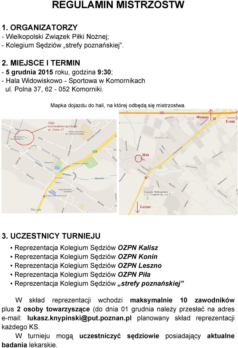, 62-2 Komorniki. Mapka dojazdu do hali, na której odbędą się mistrzostwa. 3.