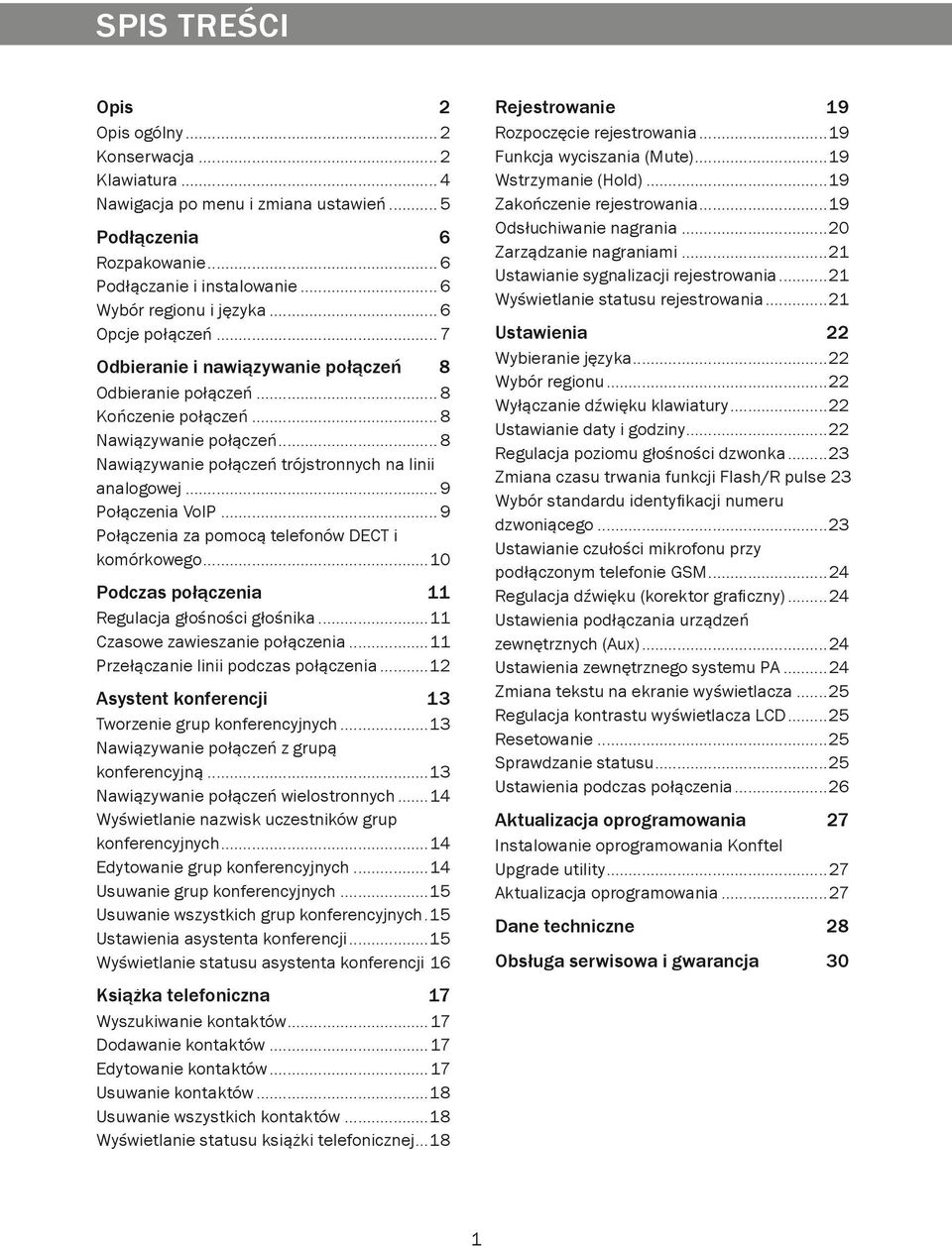 .. 9 Połączenia VoIP... 9 Połączenia za pomocą telefonów DECT i komórkowego...10 Podczas połączenia 11 Regulacja głośności głośnika...11 Czasowe zawieszanie połączenia.