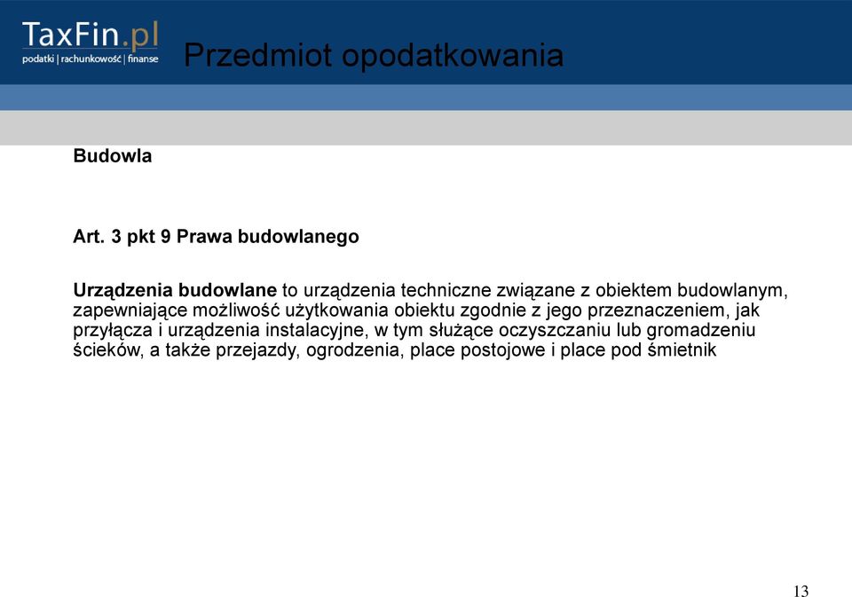 budowlanym, zapewniające możliwość użytkowania obiektu zgodnie z jego przeznaczeniem, jak