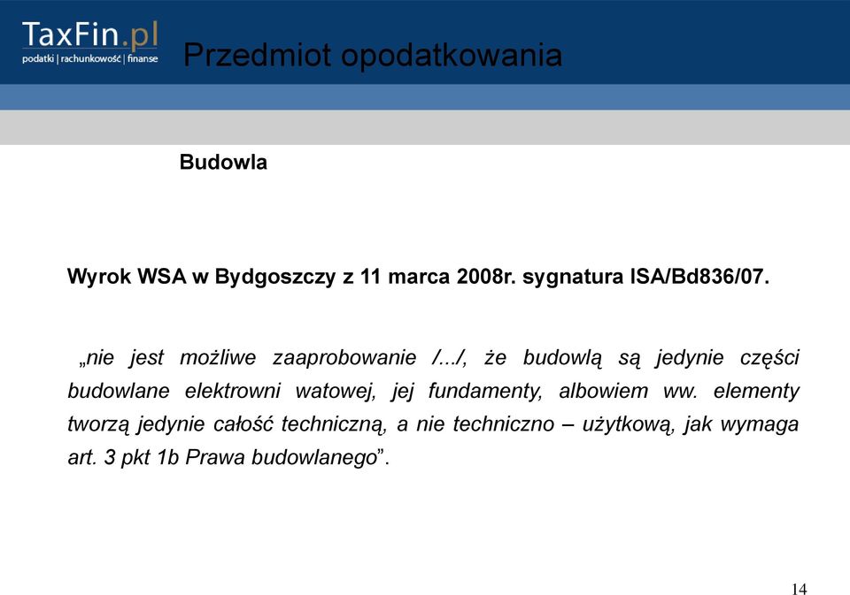 ../, że budowlą są jedynie części budowlane elektrowni watowej, jej fundamenty,