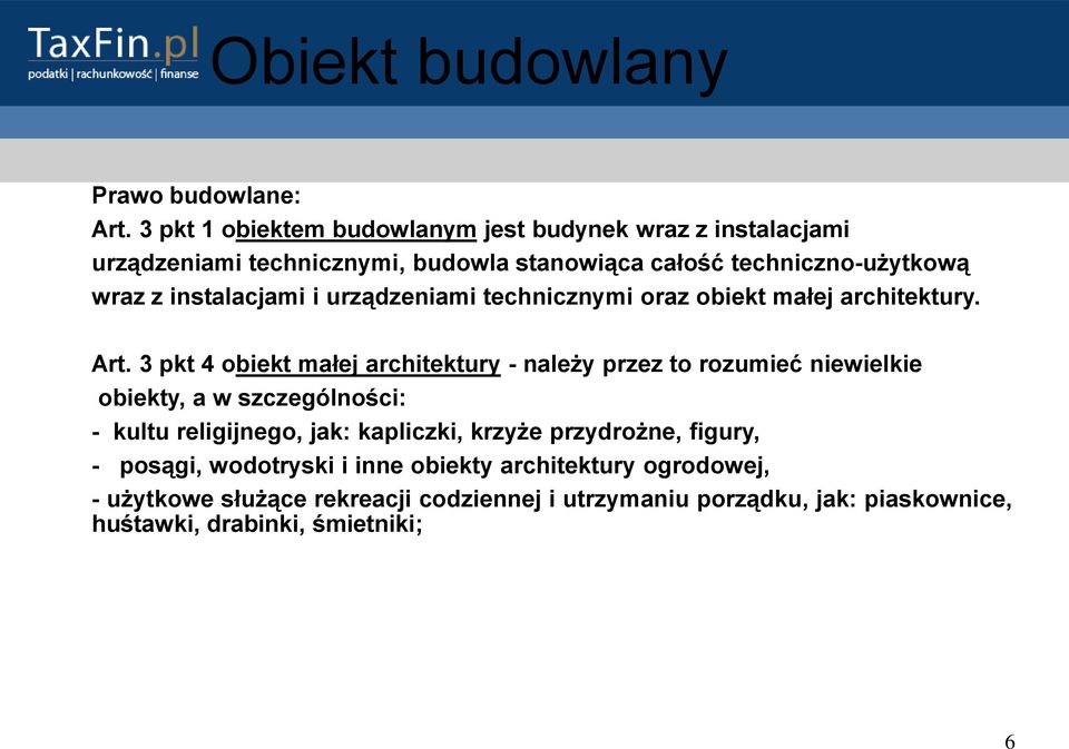 instalacjami i urządzeniami technicznymi oraz obiekt małej architektury. Art.