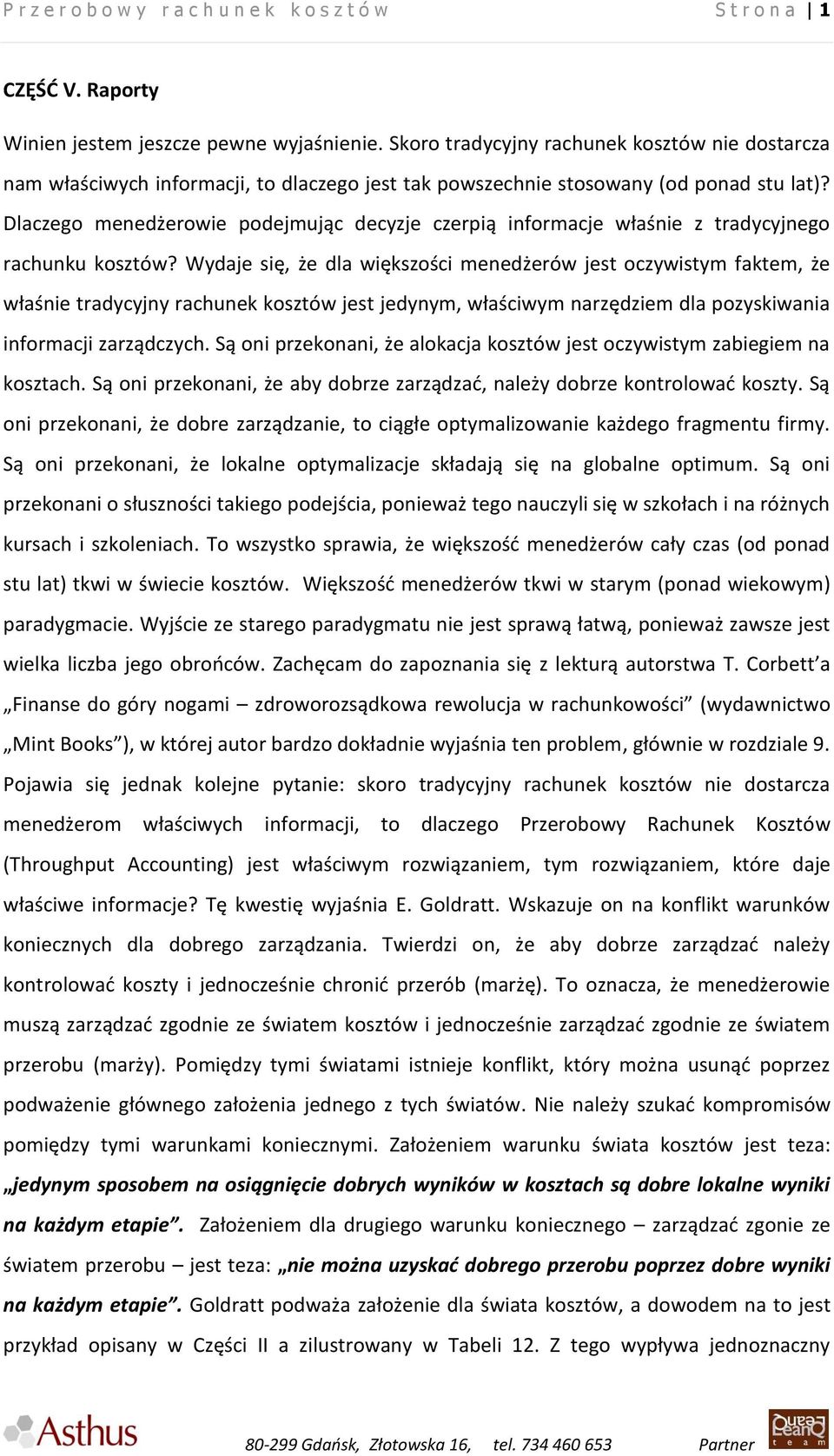 Dlaczego menedżerowie podejmując decyzje czerpią informacje właśnie z tradycyjnego rachunku kosztów?