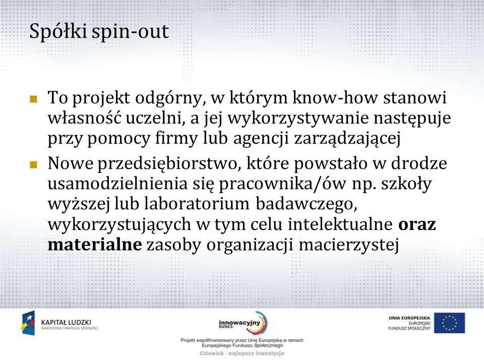 które powstało w drodze usamodzielnienia się pracownika/ów np.