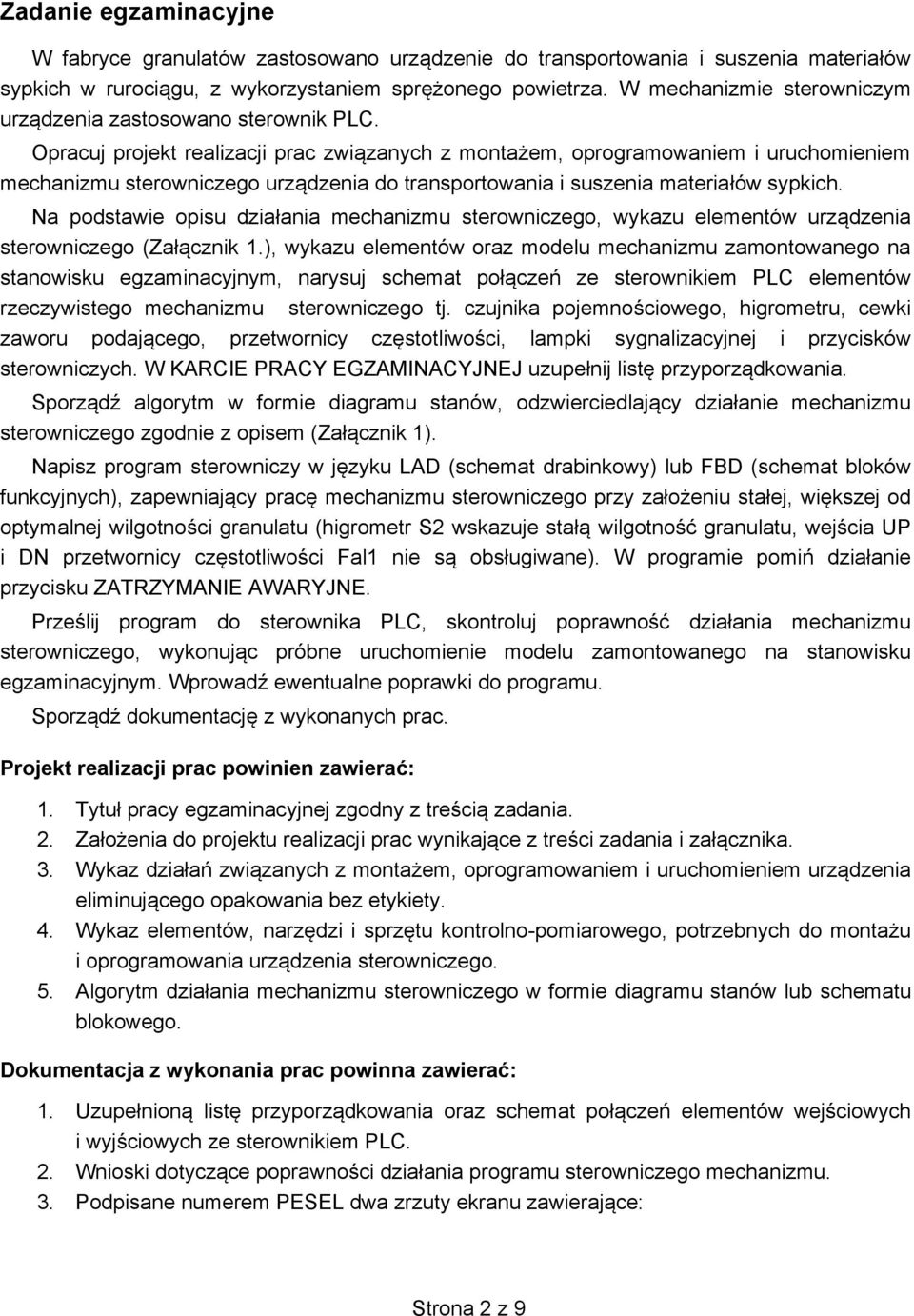 Opracuj projekt realizacji prac zwi zanych z monta em, oprogramowaniem i uruchomieniem mechanizmu sterowniczego urz dzenia do transportowania i suszenia materiałów sypkich.