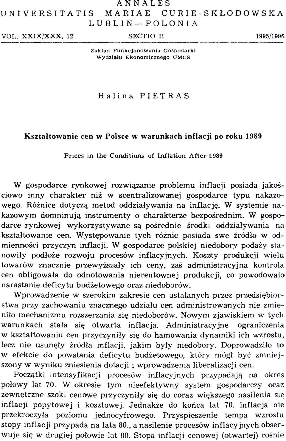 inflacji po roku 1989 Prices in the Conditions of Inflation A fter 11989 W gospodarce rynkow ej rozwiązanie problem u inflacji posiada jakościowo inny c h a ra k te r niż w scentralizow anej