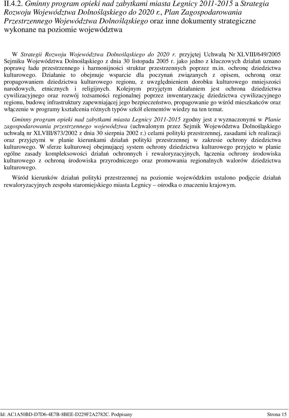 przyjętej Uchwałą Nr XLVIII/649/2005 Sejmiku Województwa Dolnośląskiego z dnia 30 listopada 2005 r.