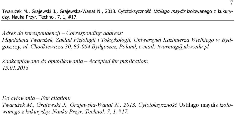 Wielkiego w Bydgoszczy, ul. Chodkiewicza 30, 85-064 Bydgoszcz, Poland, e-mail: twarmag@ukw.edu.
