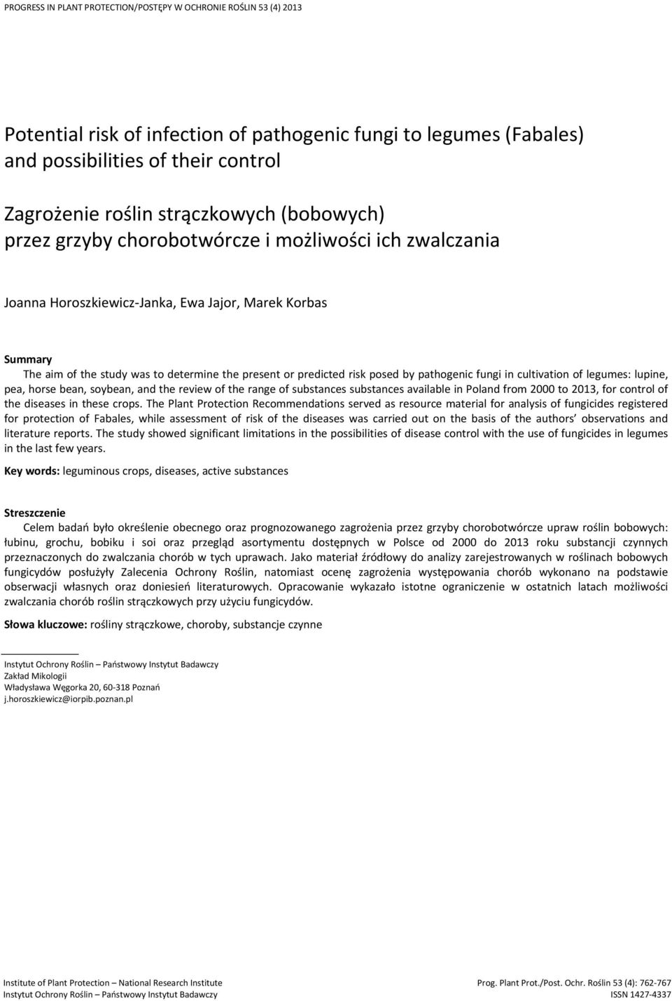 predicted risk posed by pathogenic fungi in cultivation of legumes: lupine, pea, horse bean, soybean, and the review of the range of substances substances available in Poland from 2000 to 2013, for