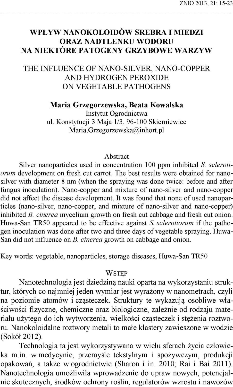 pl Abstract Silver nanoparticles used in concentration 100 ppm inhibited S. sclerotiorum development on fresh cut carrot.