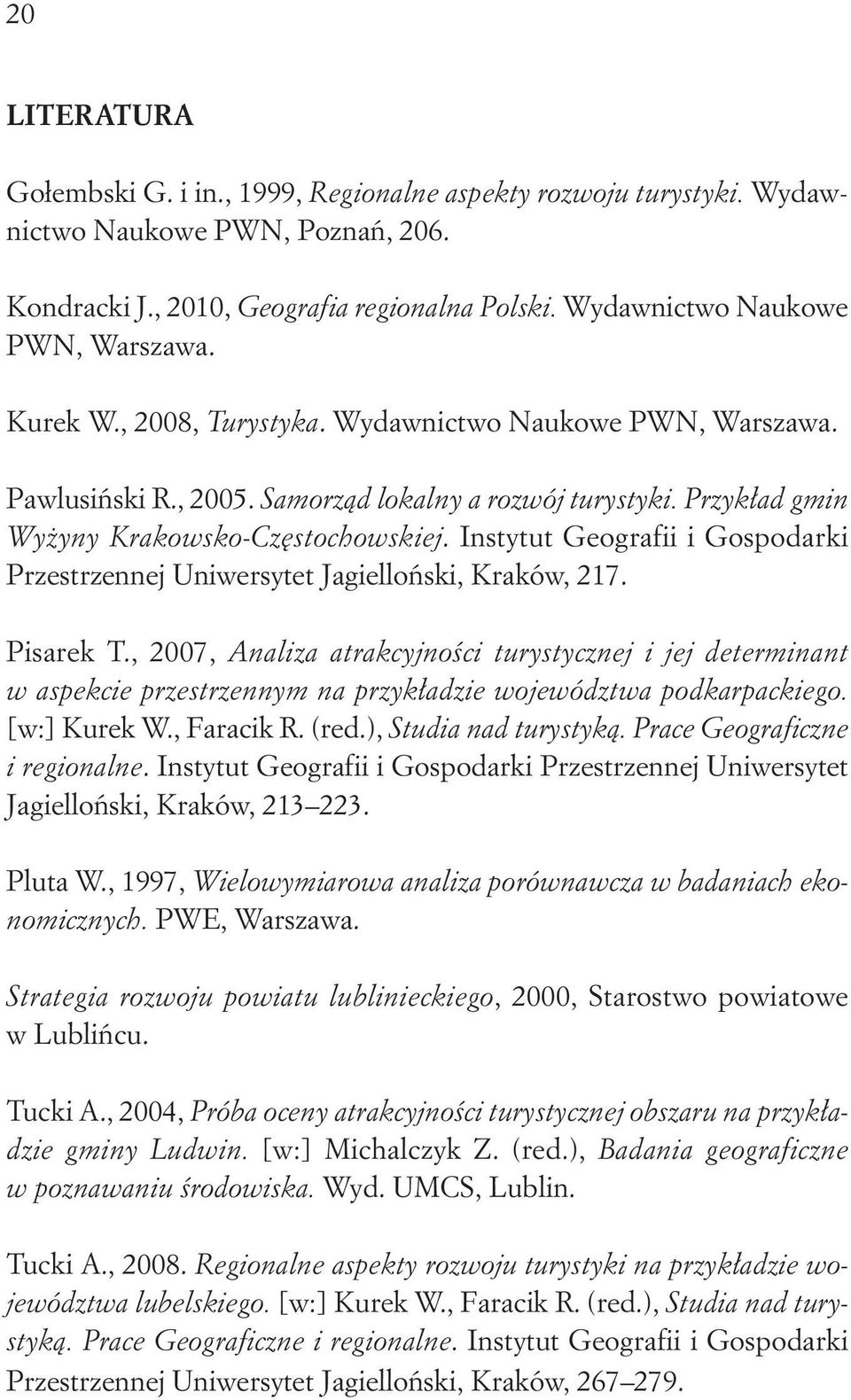 Instytut Geografii i Gospodarki Przestrzennej Uniwersytet Jagielloński, Kraków, 217. Pisarek T.