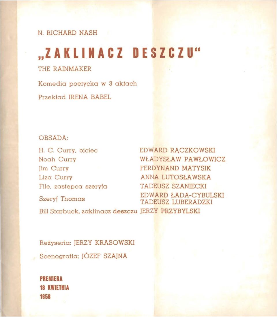 zastępca szeryfa EDWARD RĄCZKOWSKI WŁADYSŁAW PAWŁOWICZ FERDYNAND MATYSIK ANNA LUTOSŁAWSKA TADEUSZ SZANIECKI