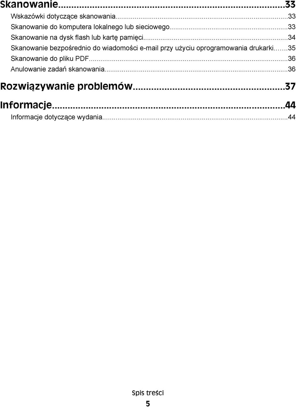 ..34 Skanowanie bezpośrednio do wiadomości e-mail przy użyciu oprogramowania drukarki.