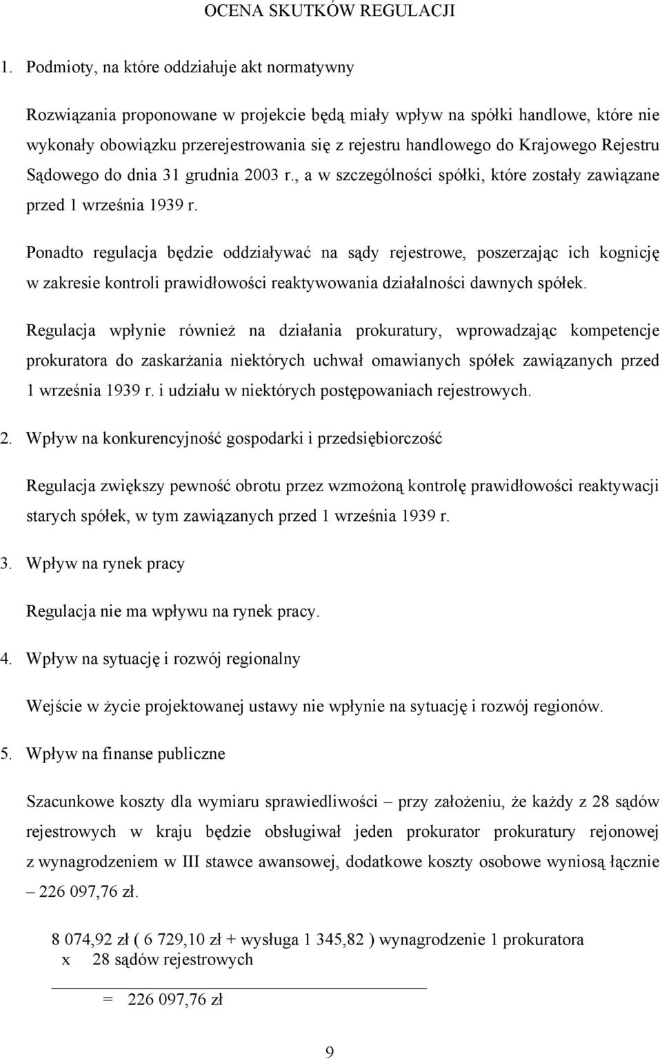 Krajowego Rejestru Sądowego do dnia 31 grudnia 2003 r., a w szczególności spółki, które zostały zawiązane przed 1 września 1939 r.