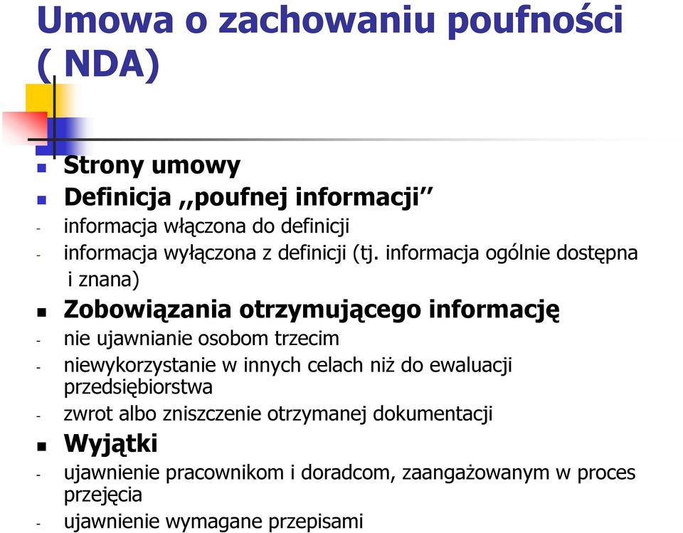 informacja ogólnie dostępna i znana) Zobowiązania otrzymującego informację - nie ujawnianie osobom trzecim -