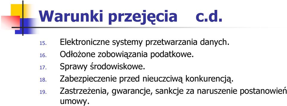 Odłożone zobowiązania podatkowe. 17. Sprawy środowiskowe. 18.