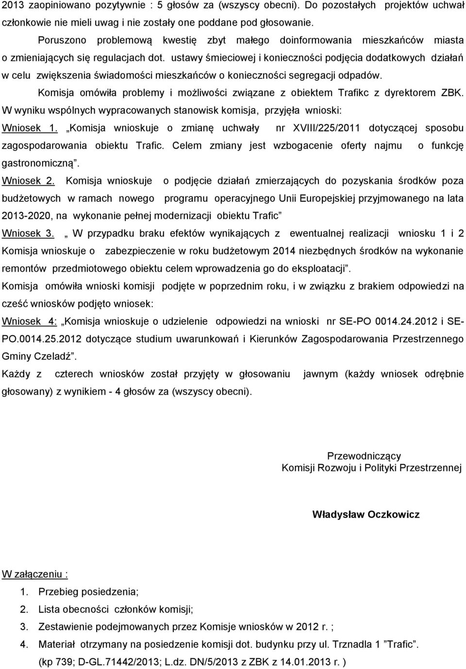 ustawy śmieciowej i konieczności podjęcia dodatkowych działań w celu zwiększenia świadomości mieszkańców o konieczności segregacji odpadów.