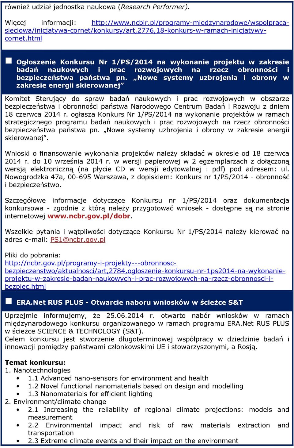 html Ogłoszenie Konkursu Nr 1/PS/2014 na wykonanie projektu w zakresie badań naukowych i prac rozwojowych na rzecz obronności i bezpieczeństwa państwa pn.