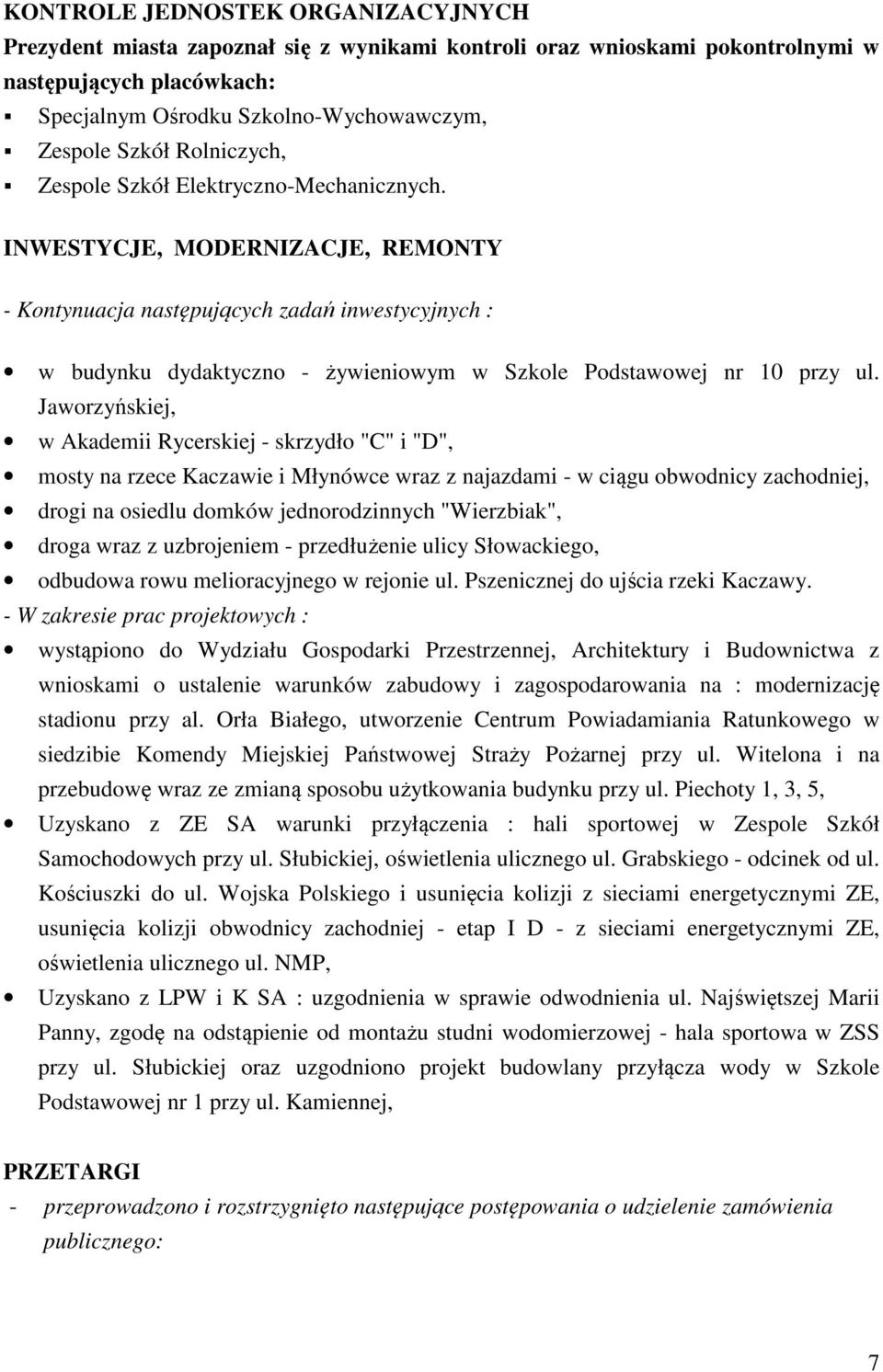 INWESTYCJE, MODERNIZACJE, REMONTY - Kontynuacja następujących zadań inwestycyjnych : w budynku dydaktyczno - żywieniowym w Szkole Podstawowej nr 10 przy ul.