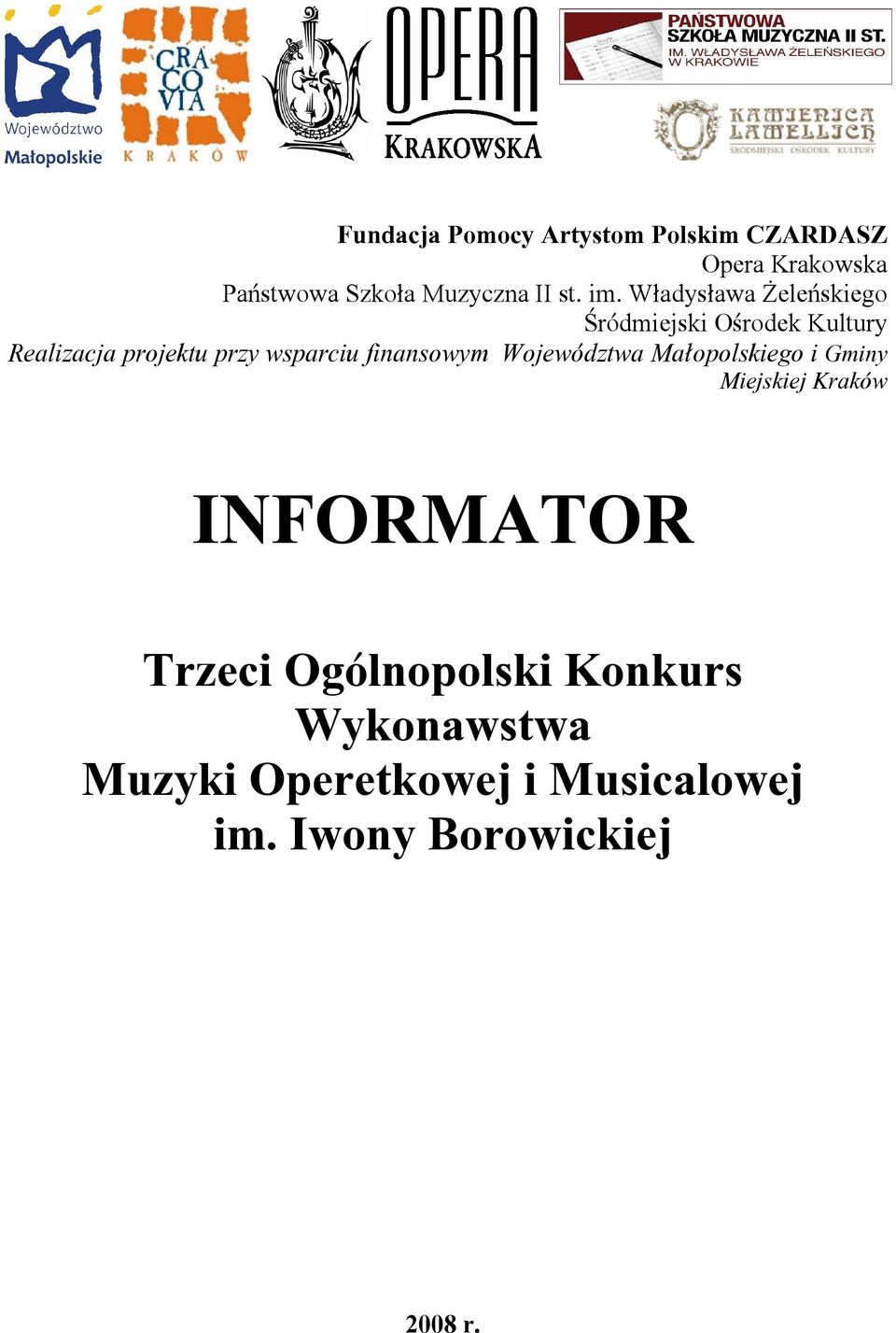 Władysława Żeleńskiego Śródmiejski Ośrodek Kultury Realizacja projektu przy wsparciu