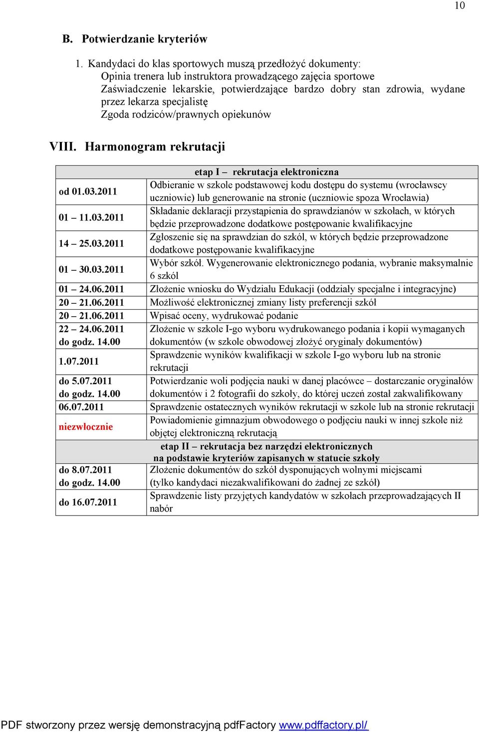 lekarza specjalistę Zgoda rodziców/prawnych opiekunów VIII. Harmonogram rekrutacji etap I rekrutacja elektroniczna od 01.03.