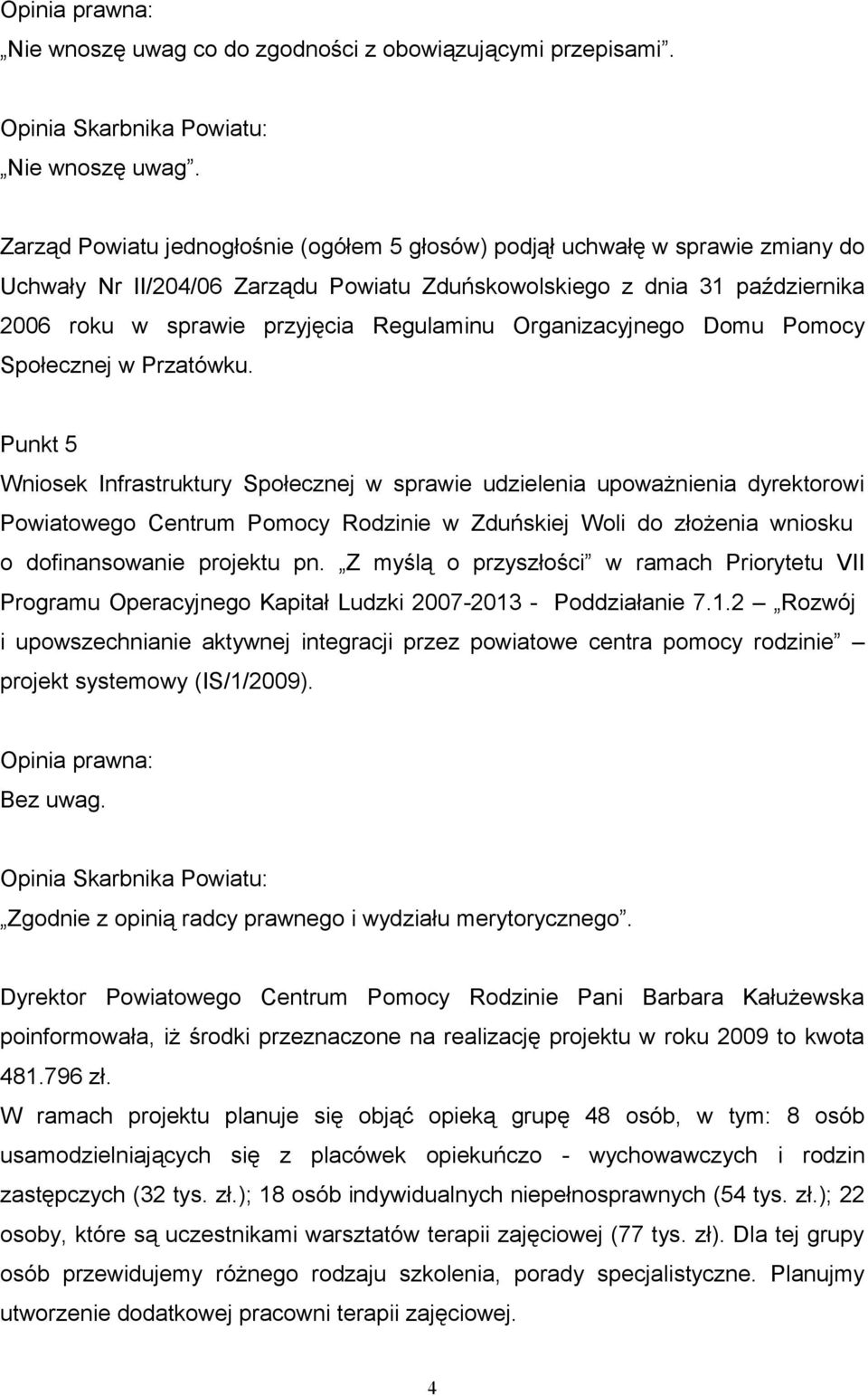 Organizacyjnego Domu Pomocy Społecznej w Przatówku.