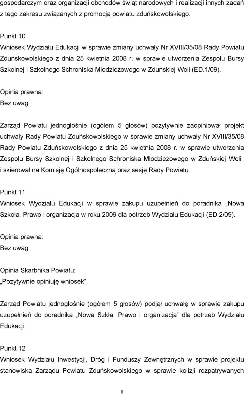 w sprawie utworzenia Zespołu Bursy Szkolnej i Szkolnego Schroniska Młodzieżowego w Zduńskiej Woli (ED.1/09).