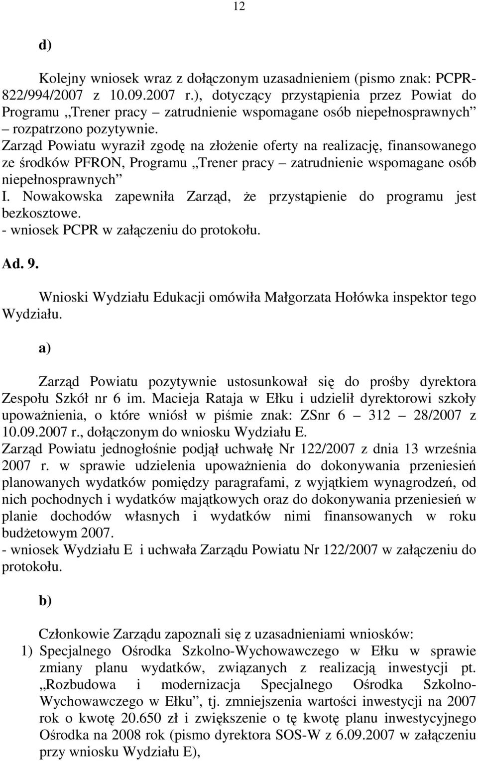 Zarząd Powiatu wyraził zgodę na złożenie oferty na realizację, finansowanego ze środków PFRON, Programu Trener pracy zatrudnienie wspomagane osób niepełnosprawnych I.