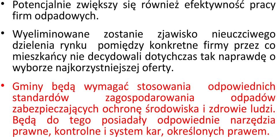 decydowali dotychczas tak naprawdę o wyborze najkorzystniejszej oferty.