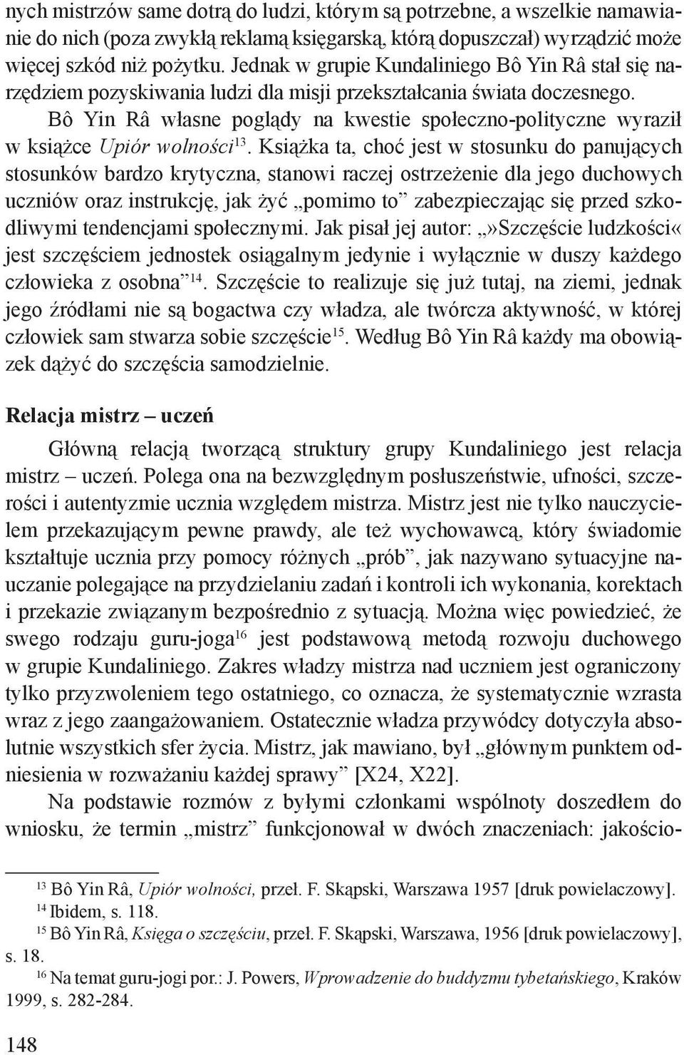 Bô Yin Râ własne poglądy na kwestie społeczno-polityczne wyraził w książce Upiór wolności 13.