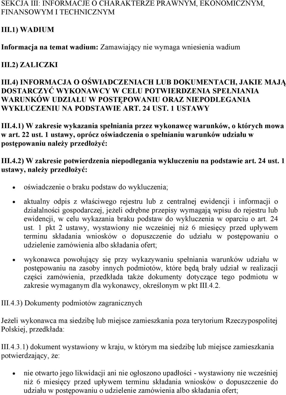 1 USTAWY III.4.1) W zakresie wykazania spełniania przez wykonawcę warunków, o których mowa w art. 22 ust.