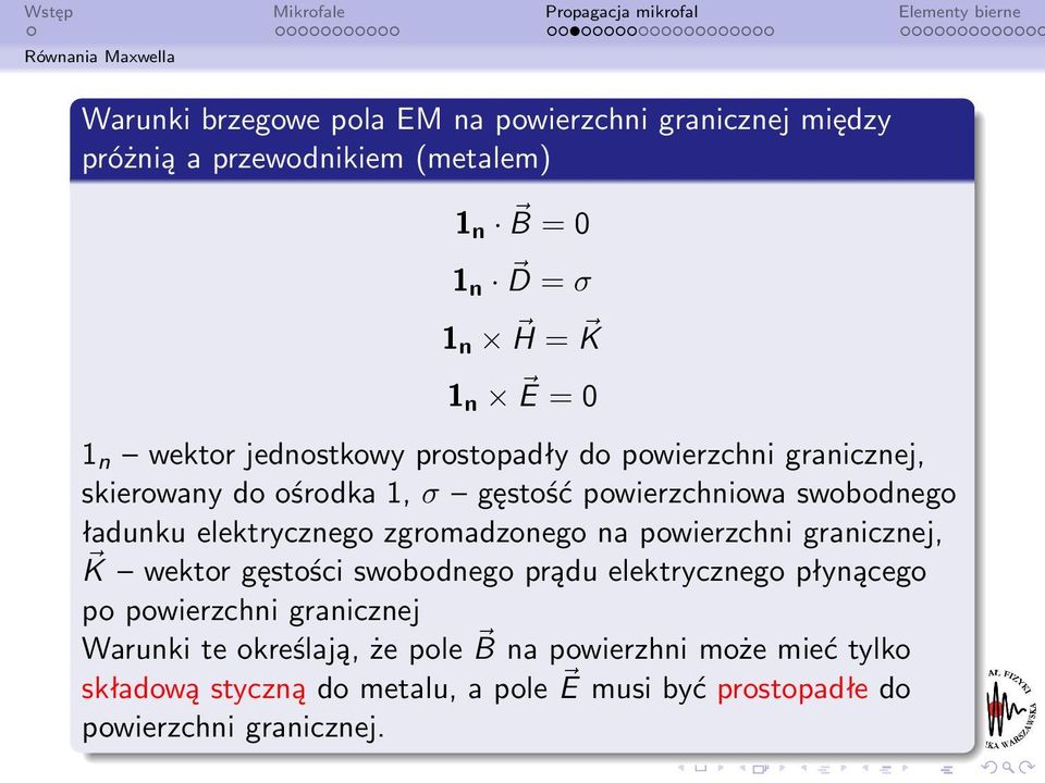 elektrycznego zgromadzonego na powierzchni granicznej, K wektor gęstości swobodnego prądu elektrycznego płynącego po powierzchni granicznej