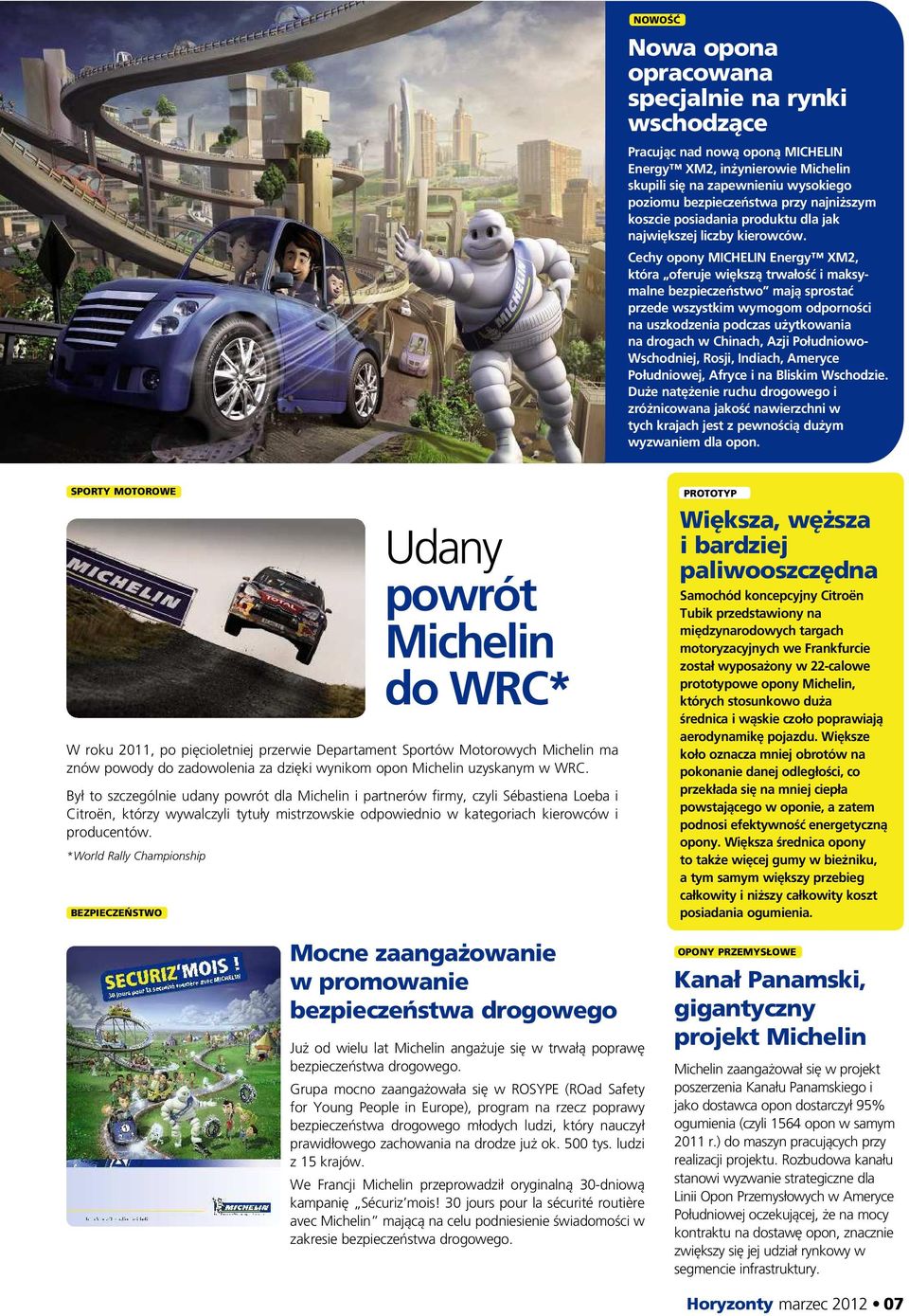 Cechy opony MICHELIN Energy XM2, która oferuje większą trwałość i maksymalne bezpieczeństwo mają sprostać przede wszystkim wymogom odporności na uszkodzenia podczas użytkowania na drogach w Chinach,