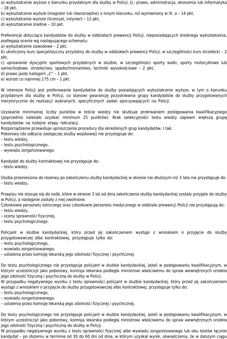 a 14 pkt, c) wykształcenie wyższe (licencjat, inżynier) 12 pkt, d) wykształcenie średnie 10 pkt.