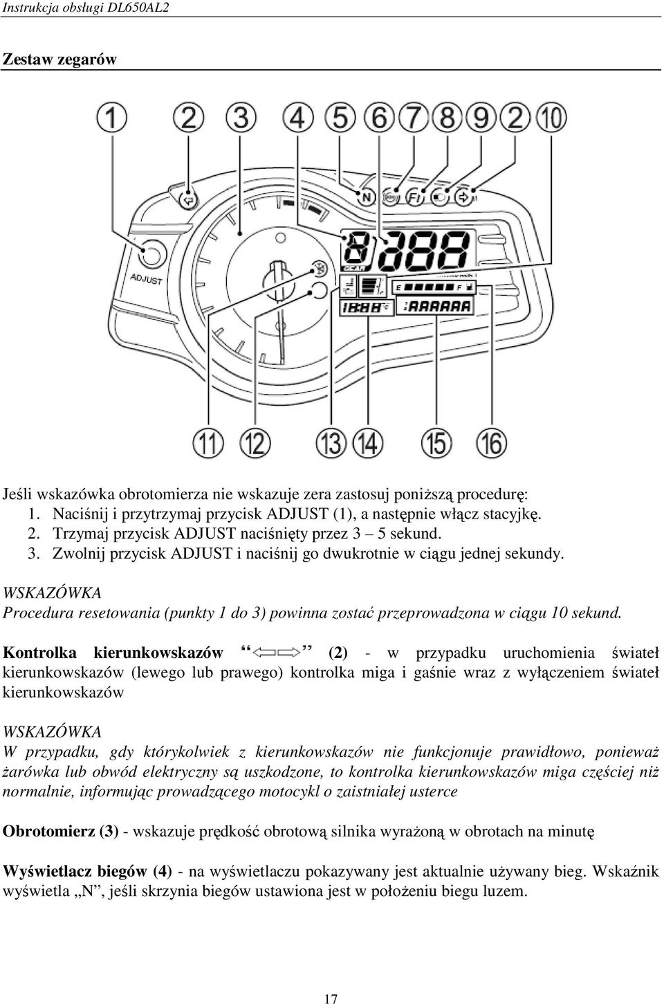 WSKAZÓWKA Procedura resetowania (punkty 1 do 3) powinna zostać przeprowadzona w ciągu 10 sekund.
