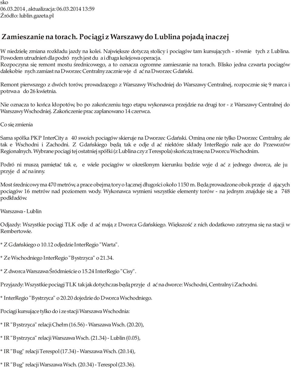 Rozpoczyna się remont mostu średnicowego, a to oznacza ogromne zamieszanie na torach. Blisko jedna czwarta pociągów dalekobieżnych zamiast na Dworzec Centralny zacznie wjeżdżać na Dworzec Gdański.